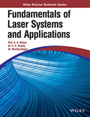 Fundamentals of Laser Systems and Applications(English, Paperback, Prof. A. K. Katiyar, Dr. C. K. Pandey, Dr. Manisha Bajpai)