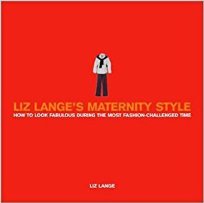 Liz Lange's Maternity Style illustrated edition Edition(English, Paperback, Lange Liz)