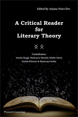 A Critical Reader for literary Theory(English, Paperback, Anjana Neira Dev)