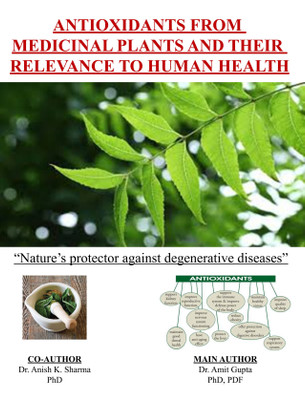 Antioxidants from medicinal plants and their relevance to human health(English, Paperback, Amit Gupta, Anish K Sharma)