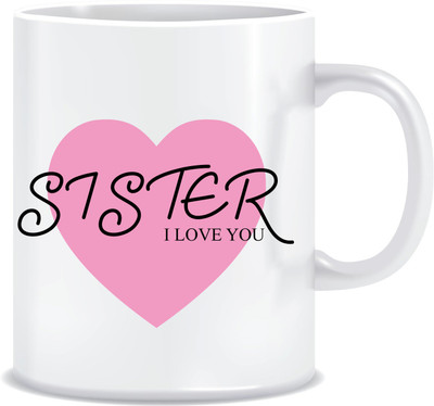

Everyday Desire I Love you Sister ED075 Ceramic Mug(300 ml), Multicolor