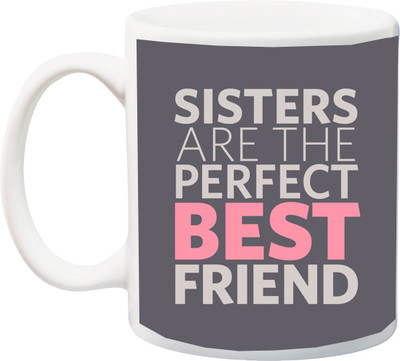 

Stylotrendz Sisters are the perfect best friend printed Ceramic Mug(325 ml), Multicolor