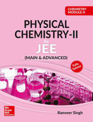Chemistry Module II- Physical Chemistry II for JEE (Main & Advanced) First Edition(English, Paperback, Ranveer Singh)