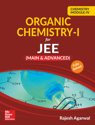 Chemistry Module IV- Organic Chemistry I for JEE (Main & Advanced) First Edition(English, Paperback, Rajesh Agarwal)