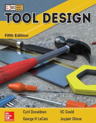 Tool Design Fifth Edition(English, Paperback, V C Goold, George H LeCain, Cyril Donaldson, Joyjeet Ghose)