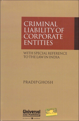Universal's Criminal Liability Corporate Entities with Special Reference to the Law in India [HB] by Pradip Ghosh(English, Hardcover, Pradip Ghosh)