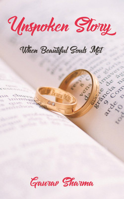 Unspoken Story  - When Beautiful Souls Met(English, Paperback, Sharma Gaurav)