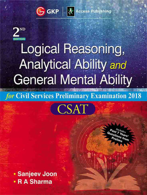 CSAT Civil Services Preliminary Examination Logical Reasoning, Analytical Ability and General Mental Ability 2018  - Includes Past 7 Years Question from Prelims Second Edition(English, Paperback, R A Sharma, Sanjeev Joon)