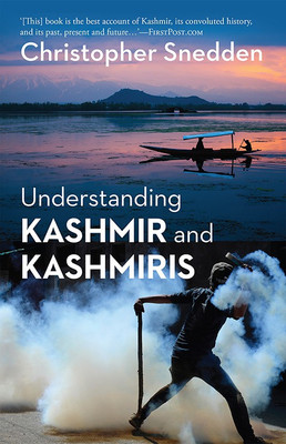 Understanding Kashmir and Kashmiris(English, Paperback, Snedden Christopher)