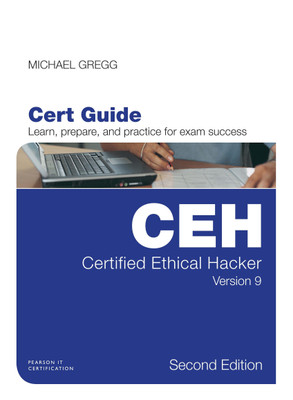 CEH Certified Ethical Hacker Version 9  - Cert Guide - Learn, Prepare and Practice for Exam Success Second Edition(English, Paperback, Michael Gregg)