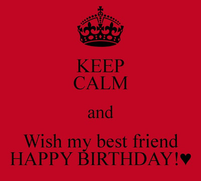 

KEEP CALM AND WISH MY BEST FRIEND HAPPY BIRTHDAY HD POSTER WALLPAPER ON FINE ART PAPER ON 24X36 LARGE PAPER Photographic Paper(36 inch X 24 inch, Rolled)