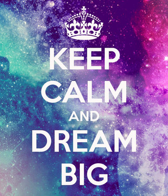 

KEEP CALM AND DREAM BIG POSTER WALLPAPER ON FINE ART PAPER ON 24X36 LARGE PAPER Photographic Paper(36 inch X 24 inch, Rolled)