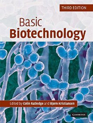 Basic Biotechnology (International Student Edition) 3/e PB Third edition Edition(English, Paperback, Ratledge C)