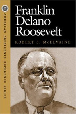 Franklin Delano Roosevelt(English, Hardcover, McElvaine Robert S.)