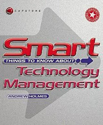 Smart Things to Know About Technology Management(English, Paperback, Holmes Alan)