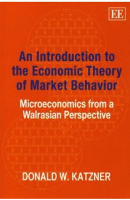 An Introduction to the Economic Theory of Market Behavior(English, Paperback, Katzner Donald W.)