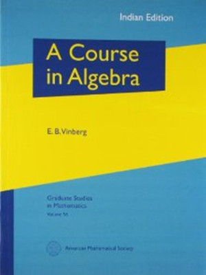 Course In Algebra, 1/e PB 1st  Edition(English, Paperback, E B Vinberg)