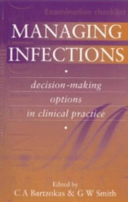 Managing Infections  - Decision Making Options in Clinical Practice(English, Paperback, unknown)