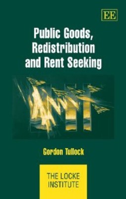 Public Goods, Redistribution and Rent Seeking(English, Paperback, Tullock Gordon)