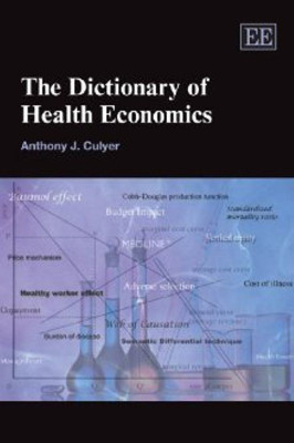 The Dictionary of Health Economics(English, Paperback, Culyer Anthony J.)