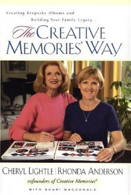 The Creative Memories Way(English, Hardcover, Cheryl Lightle, Rhonda Anderson)