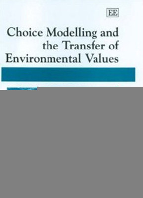 Choice Modelling and the Transfer of Environmental Values(English, Hardcover, unknown)