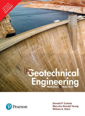 Geotechnical Engineering  - Principles & Practices Second Edition(English, Paperback, Donald P. Coduto, Man - chu Ronald Yeung, William A. Kitch)