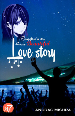 Struggle of a star and Beautiful Love Story(English, Paperback, Anurag Mishra)