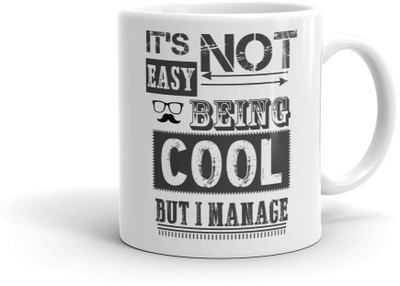 

AMIHART White printed ceramic mugs for gifting on different occasions,Motivational Quateds, Being Cool,A perfect Gift Item for loved ones Ceramic Mug(325 ml)