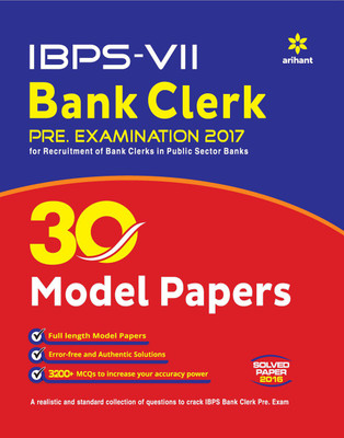 Ibps-Vi Bank Clerk 30 Model Papers Pre. Examination 2017 - For Recruitment of Bank Clerks in Public Sector Banks with Solved Papers 2016(English, Paperback, unknown) Flipkart