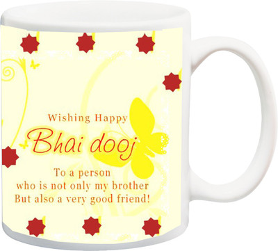 

Stylotrendz Special Quotes Wishing Happy Bhaidooj to my best friend my brother Ceramic Mug(325 ml), White