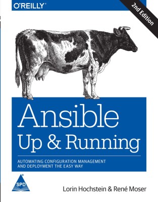 Ansible: Up and Running: Automating Configuration Management and Deployment the Easy Way, 2nd Edition (English, Paperback, Lorin Hochstein, Rene Moser)(English, Paperback, Lorin Hochstein, Rene Moser)