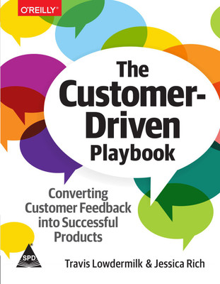 The Customer-Driven Playbook: Converting Customer Feedback into Successful Products(English, Paperback, Travis Lowdermilk, Jessica Rich)