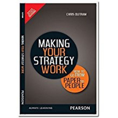 Making Your Strategy Work : How to Go From Paper to People(Others, Paperback, Outram)