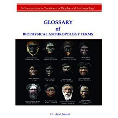 GLOSSARY OF BIOPHYSICAL ANTHROPOLOGY TERMS(English, H, JAISWAL)