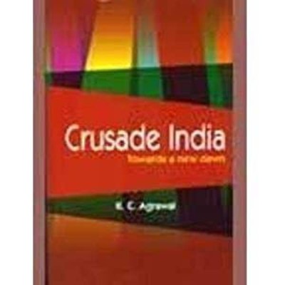 Crusade India Towards a New Dawn(English, Undefined, Agarwal K. C.)