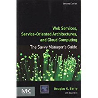 Web Services, Service-Oriented Architectures, and Cloud Computing, 2nd Edition PB(English, Barry D K)