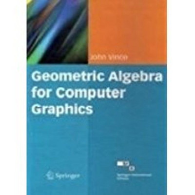 Geometric Algebra for Computer Graphics(English, Paperback, Vince John)