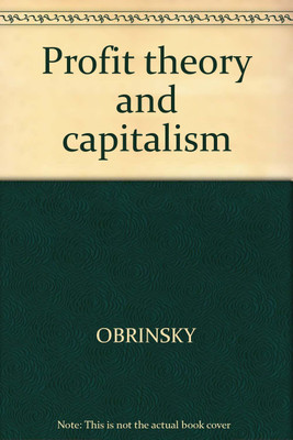 Profit Theory and Capitalism(English, Hardcover, Obrinsky Mark)