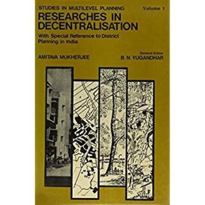 Researches in Decentralization: With Special Reference to District Planning in India (Studies in Multilevel Planning, 1)(English, Paperback, Amitava Mukherjee)