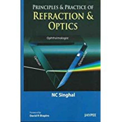 PRINCIPLES & PRACTICE OF REFRACTION OPTICS 1st  Edition(English, Paperback, SINGHAL)
