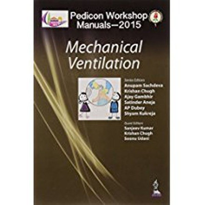 PEDICON WORKSHOP MANUALS-2015(IAP) MECHANICAL VENTILATION 1st  Edition(Paperback, SACHDEVA ANUPAM)