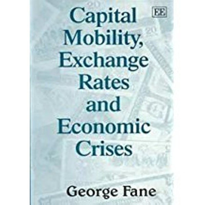 Capital Mobility, Exchange Rates and Economic Crises(English, Paperback, Fane George)