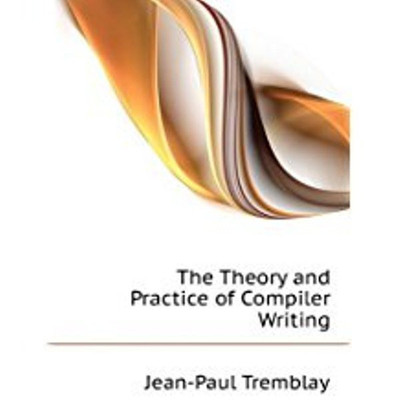 The Theory & Practice of Compiler Writing,Tremblay(English, Paperback, Tremblay Jean-paul)