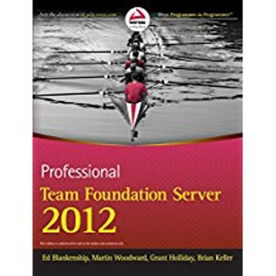 Professional Team Foundation Server 2012(English, Paperback, Blankenship Ed)