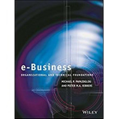 E-Business Organisational & Technical Foundations 1st Edition(English, Paperback, Papazoglou Michael)