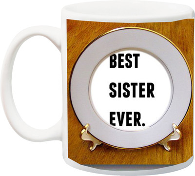 

Stylotrendz Best Sister Ever Brown Wooden Print Ceramic Mug(325 ml), White