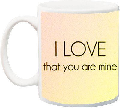 

Stylotrendz I Love that you are mine Ceramic Mug(325 ml), White