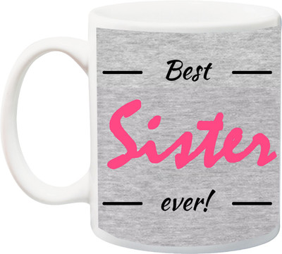 

Stylotrendz Best Sister Ever Grey background print Ceramic Mug(325 ml), White