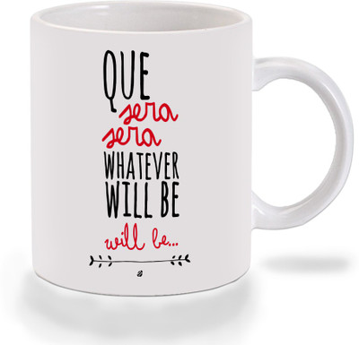 

Mooch Wale Que Sera Sera Whatever Will Be Will Be Ceramic Mug(325 ml), Multicolor
